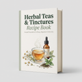 Herbal Teas & Tinctures Recipe E-Book