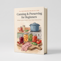 Canning & Preserving for Beginners E-Book
